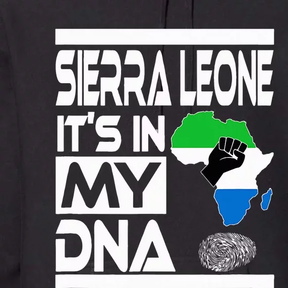 Sierra Leone ItS In My Dna With Flag Africa Map Raised Fist Premium Hoodie