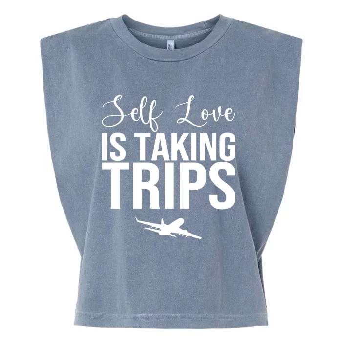 Self Love Is Taking Trips Garment-Dyed Women's Muscle Tee