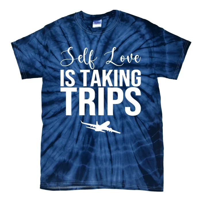 Self Love Is Taking Trips Tie-Dye T-Shirt