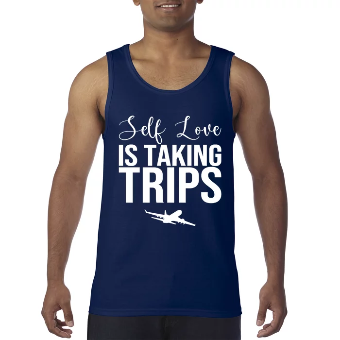 Self Love Is Taking Trips Tank Top