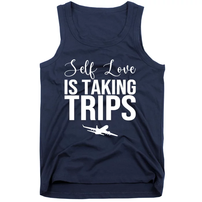 Self Love Is Taking Trips Tank Top