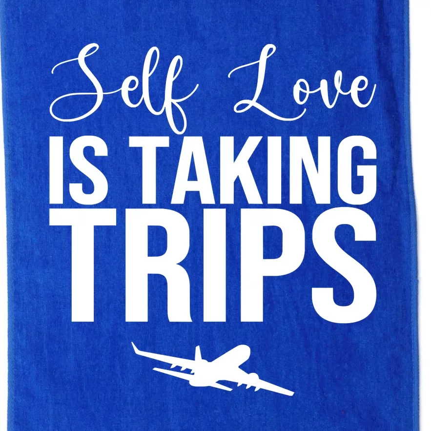 Self Love Is Taking Trips Platinum Collection Golf Towel