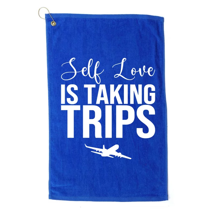 Self Love Is Taking Trips Platinum Collection Golf Towel