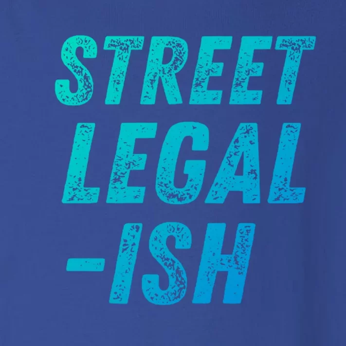 Street Legal Ish Mechanic Drag Racing Hot Rod Low Rider Car Great Gift Toddler Long Sleeve Shirt