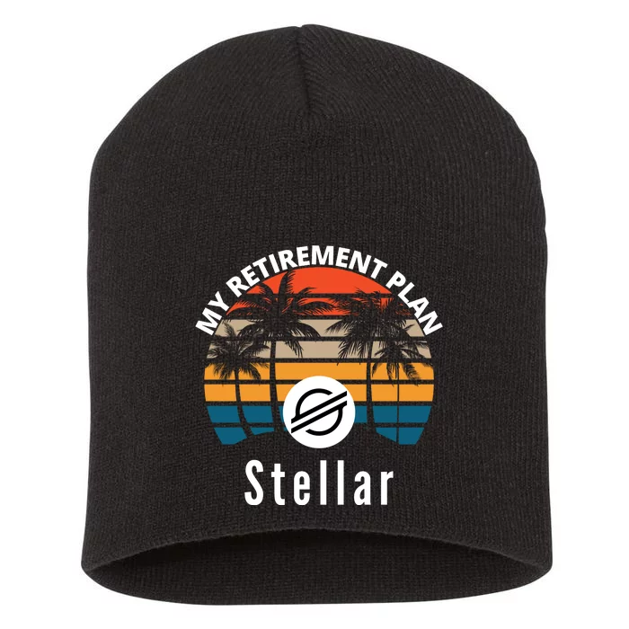 Stellar Lumens Is My Retirement Plan, Blockchain, XLM Crypto Short Acrylic Beanie