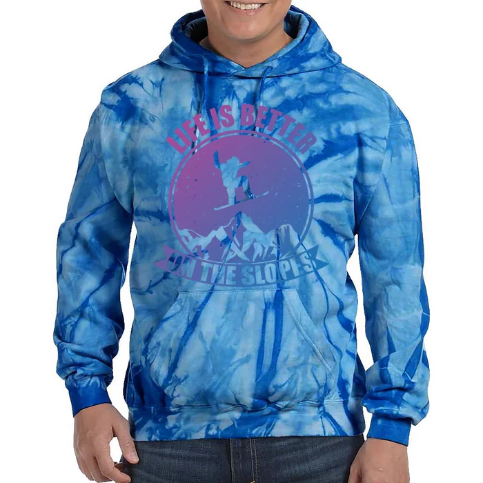 Snowboarding Life Is Better On The Slopes Cool Gift Tie Dye Hoodie