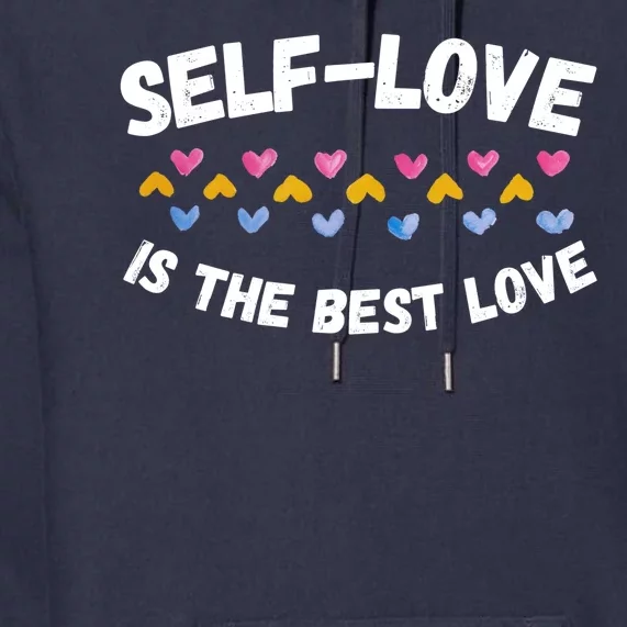 Self Love Is The Best Love Hearts Premium Hoodie