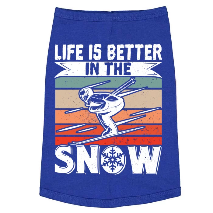 Skiing Life Is Better In The Snow Skier Winter Sports Cool Gift Doggie Tank