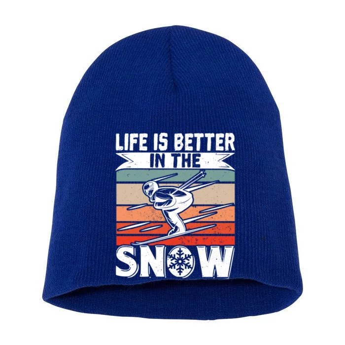 Skiing Life Is Better In The Snow Skier Winter Sports Cool Gift Short Acrylic Beanie