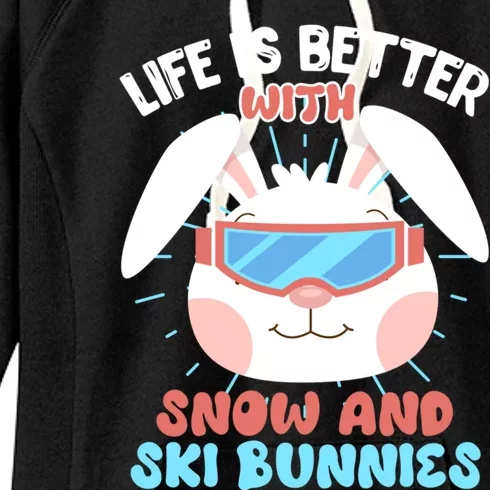 Skiing Life Is Better With Snow And Ski Bunnies Snow Bunny Gift Women's Fleece Hoodie