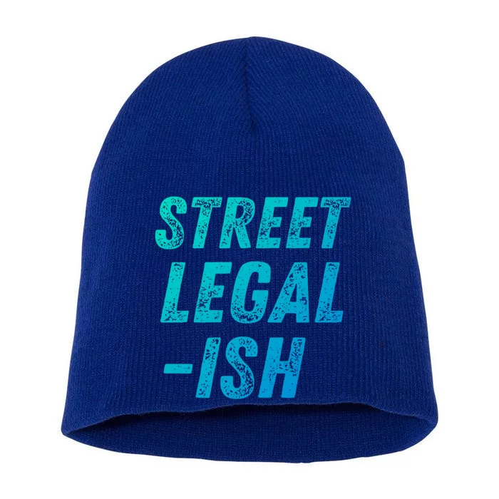 Street Legal Ish Mechanic Drag Racing Hot Rod Low Rider Car Cool Gift Short Acrylic Beanie