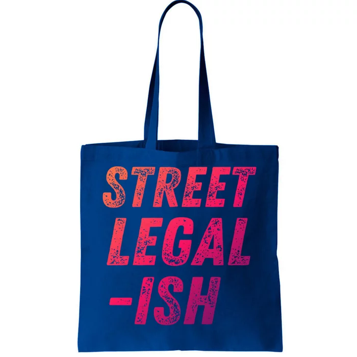 Street Legal Ish Mechanic Drag Racing Hot Rod Low Rider Car Cool Gift Tote Bag