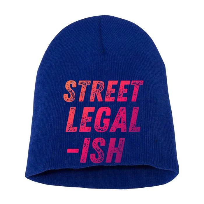 Street Legal Ish Mechanic Drag Racing Hot Rod Low Rider Car Cool Gift Short Acrylic Beanie