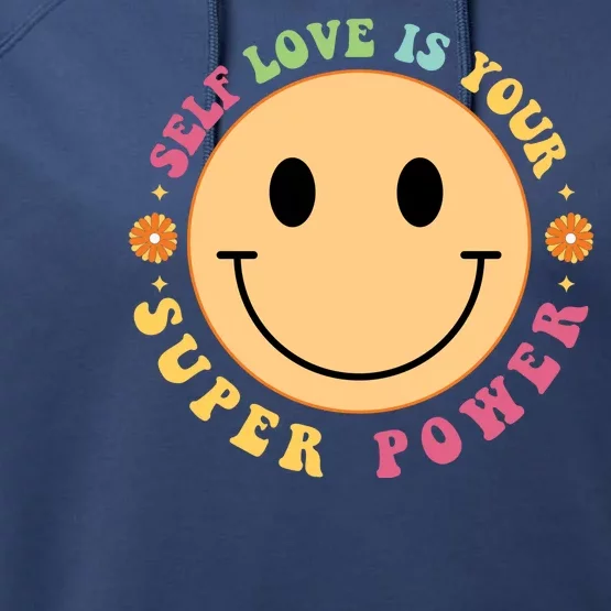 Self Love Is Your Super Power Smile Face Performance Fleece Hoodie