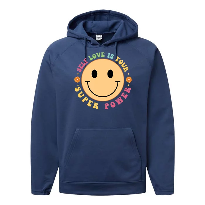 Self Love Is Your Super Power Smile Face Performance Fleece Hoodie