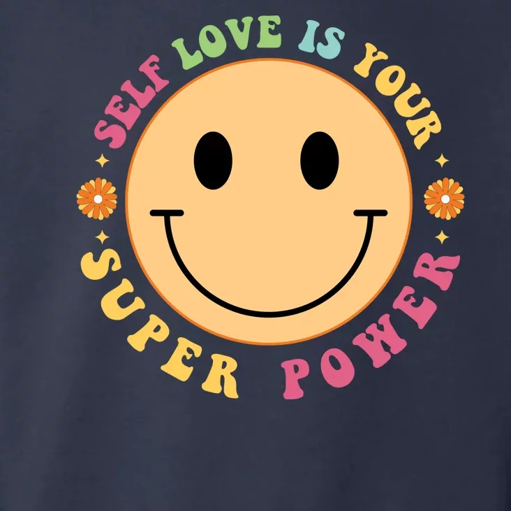 Self Love Is Your Super Power Smile Face Toddler Hoodie