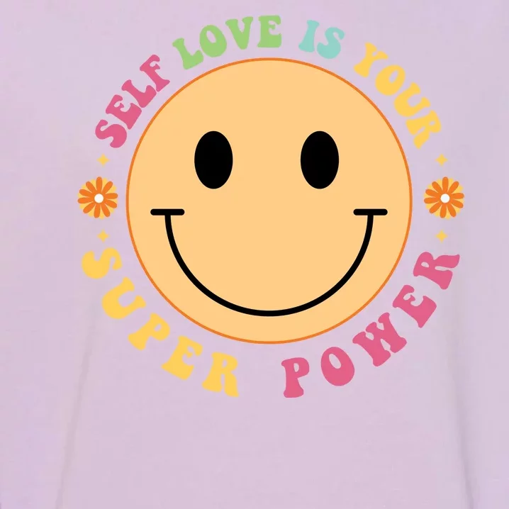 Self Love Is Your Super Power Smile Face Garment-Dyed Sweatshirt