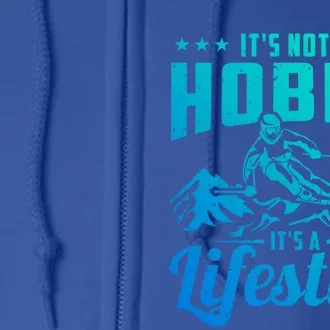 Ski Lover Its Not A Bobby Its A Lifestyle Gift Full Zip Hoodie