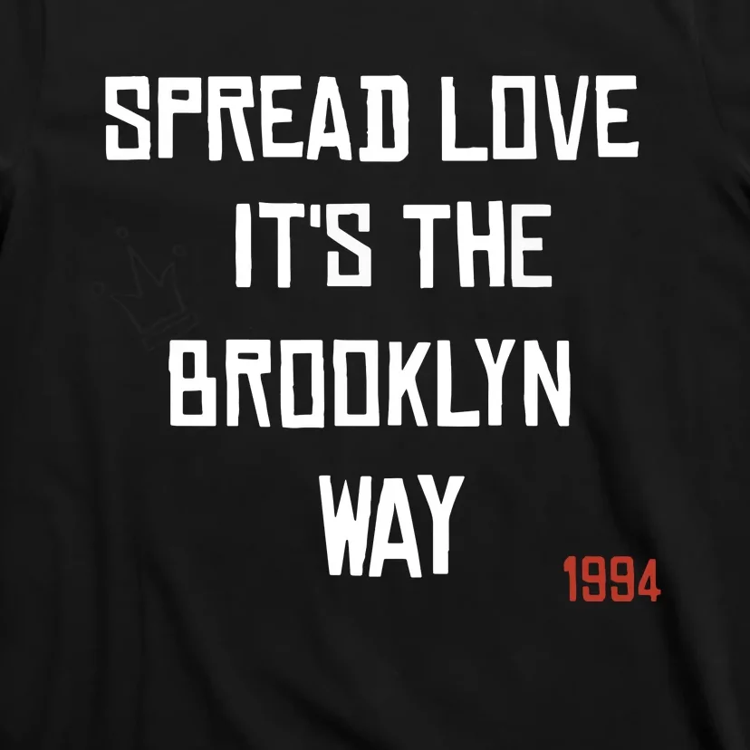 Spread Love Its The Brooklyn Way Funny T-Shirt