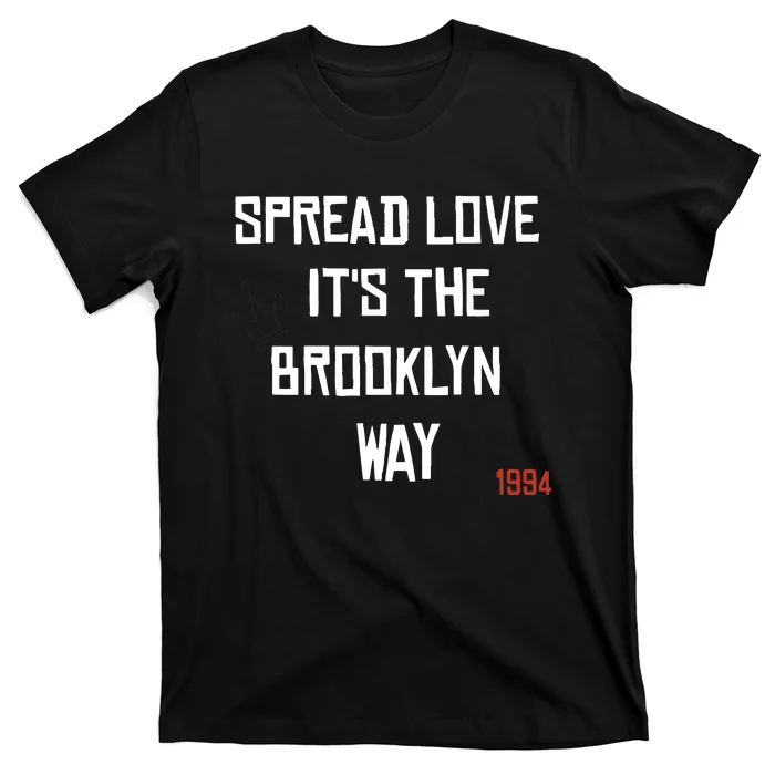 Spread Love Its The Brooklyn Way Funny T-Shirt