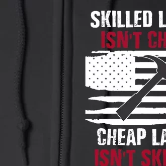 Skilled Labor Isn't Cheap American Flag Full Zip Hoodie