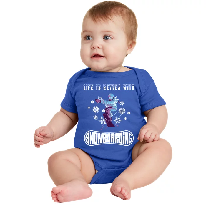 Snowboarding Life Is Better With Snowboarding Great Gift Baby Bodysuit