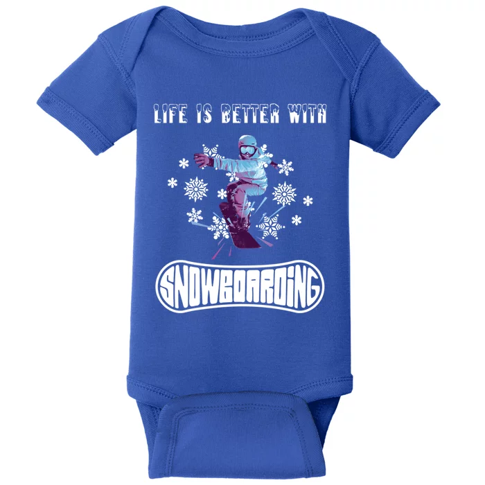 Snowboarding Life Is Better With Snowboarding Great Gift Baby Bodysuit