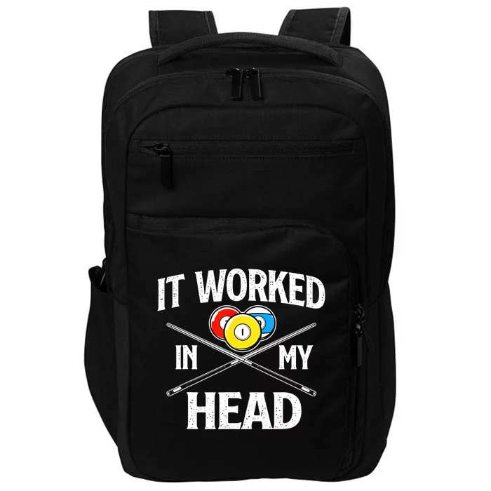 Sports Lover It Worked In My Head Billiard Pool Player Gift Impact Tech Backpack