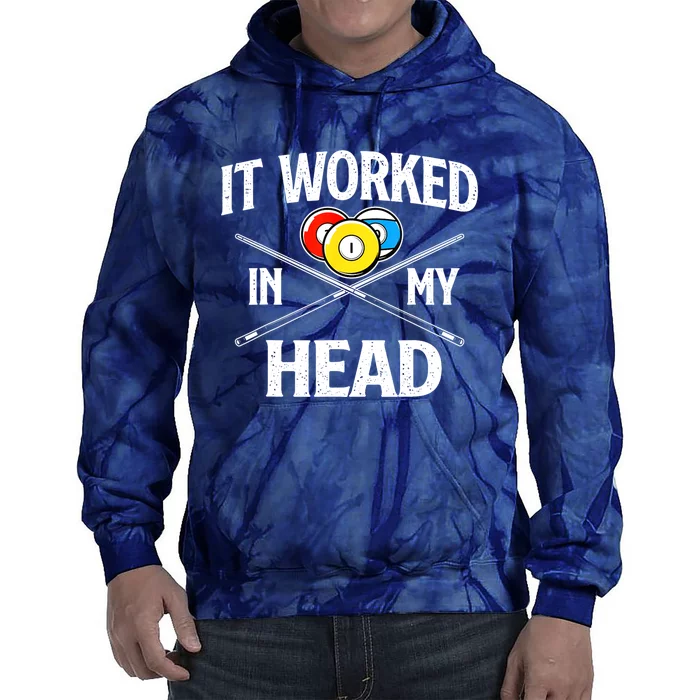 Sports Lover It Worked In My Head Billiard Pool Player Gift Tie Dye Hoodie