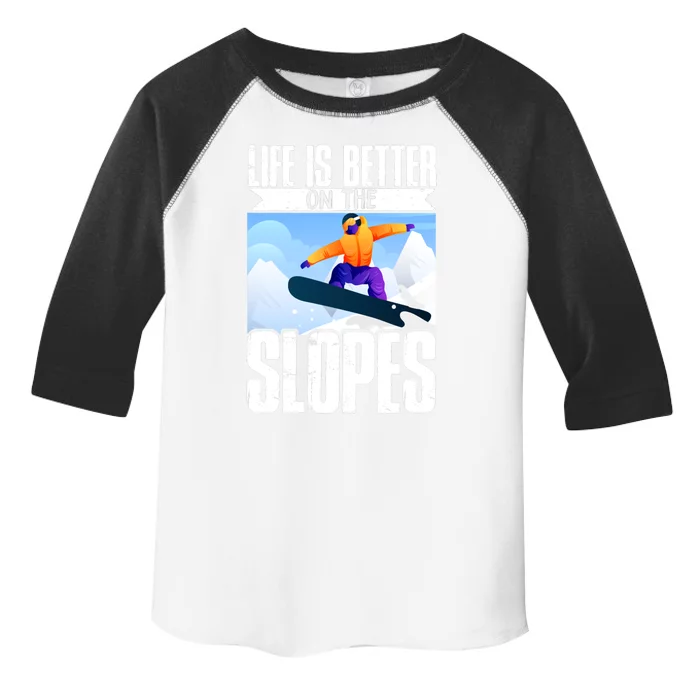 Snowboarding Life Is Better On The Slopes Cool Gift Toddler Fine Jersey T-Shirt