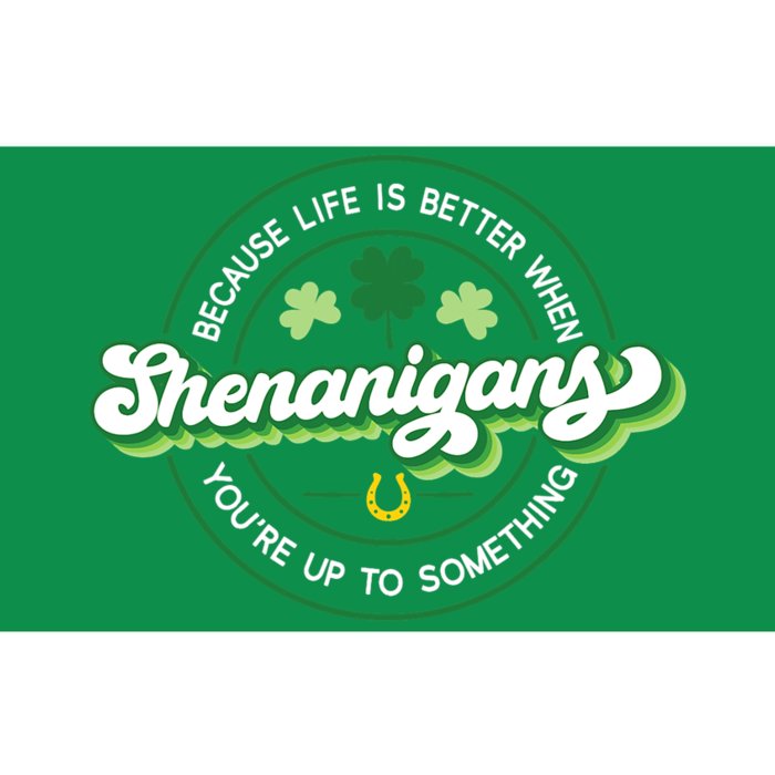 Shenanigans Life Is Better When You're Up To Something Bumper Sticker