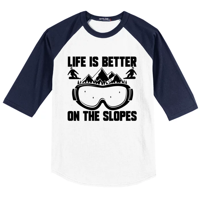 Snowboarding Life Is Better On Slopes Snowboarder Mountain Cute Gift Baseball Sleeve Shirt