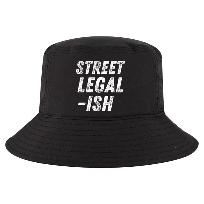 Street Legal Ish Mechanic Drag Racing Hot Rod Low Rider Car Gift Cool Comfort Performance Bucket Hat