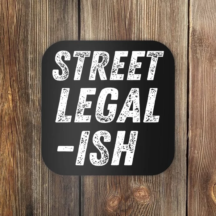 Street Legal Ish Mechanic Drag Racing Hot Rod Low Rider Car Gift Coaster