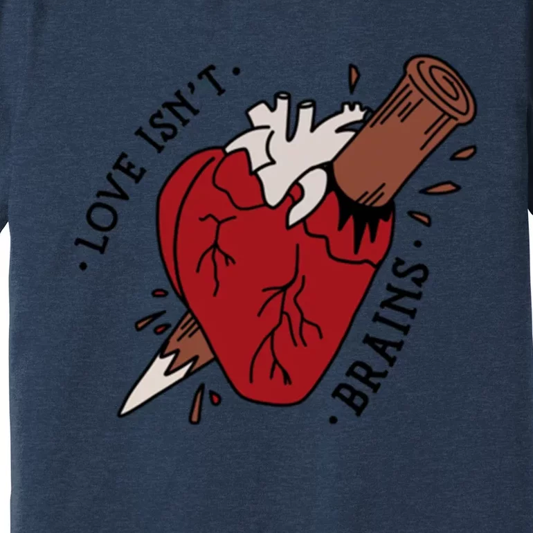 Spike Love Isn&X27;T Brains Heart Quote Premium T-Shirt