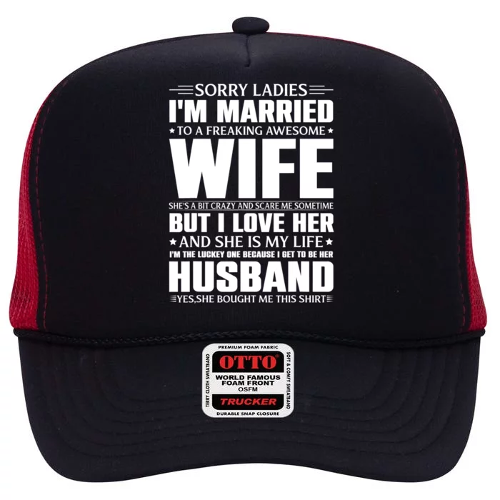 Sorry Ladies I'm Married To A Freaking Awesome Wife Gift High Crown Mesh Trucker Hat