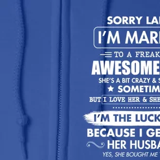 Sorry Ladies I'm Married To A Freaking Awesome Wife Great Gift Great Gift Full Zip Hoodie