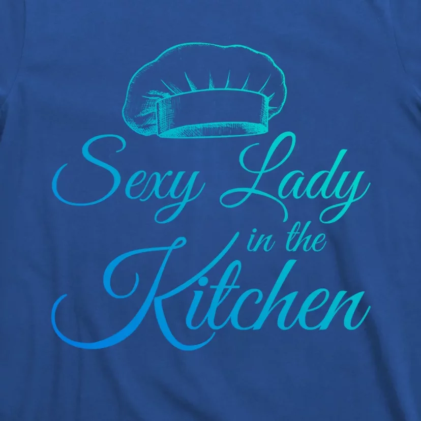 Sexy Lady In The Kitchen Culinary Cooking Kitchen Chefs Hat Great Gift T-Shirt