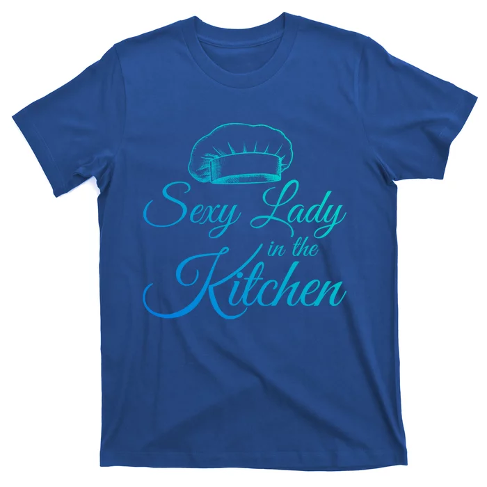 Sexy Lady In The Kitchen Culinary Cooking Kitchen Chefs Hat Great Gift T-Shirt