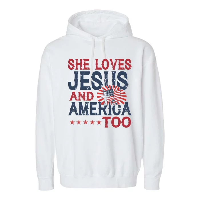 She Loves Jesus And America Too 4th Of July Patriotic Garment-Dyed Fleece Hoodie