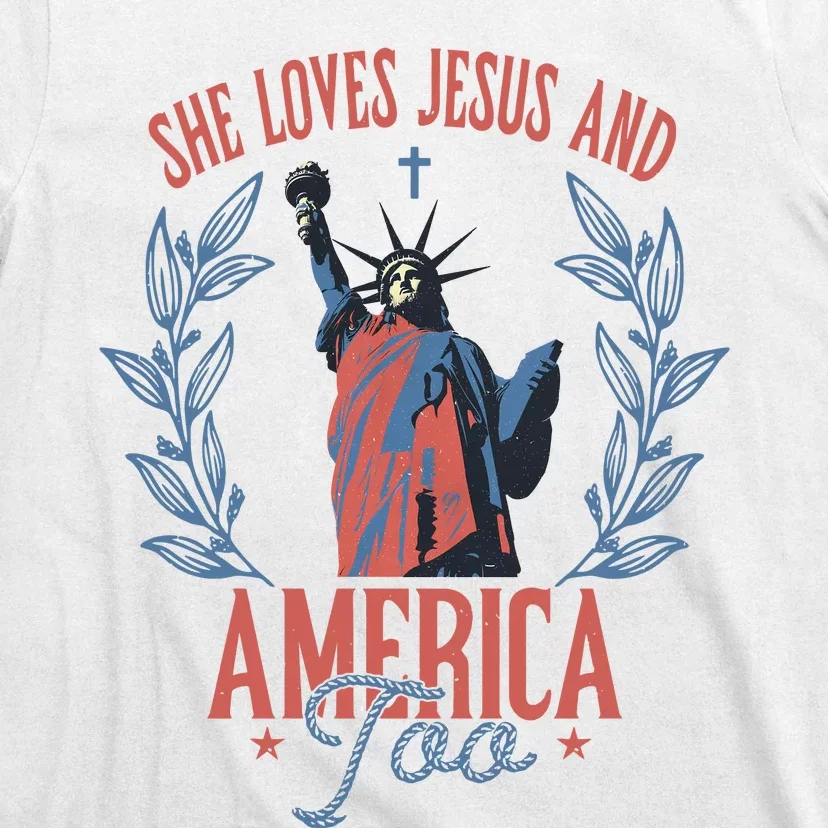 She Loves Jesus And America Too Statue Of Liberty 4th Of July T-Shirt