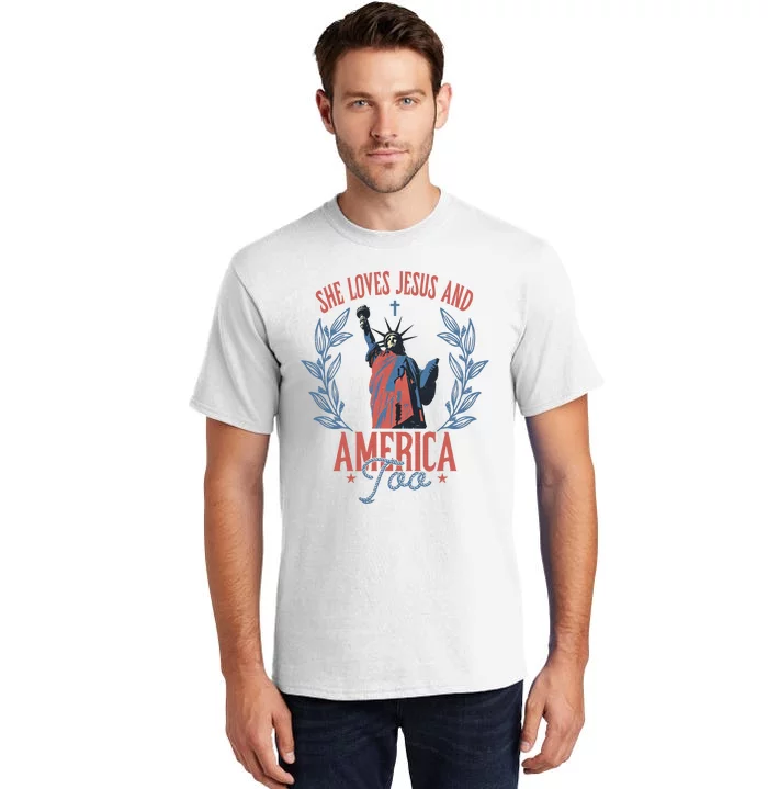 She Loves Jesus And America Too Statue Of Liberty 4th Of July Tall T-Shirt