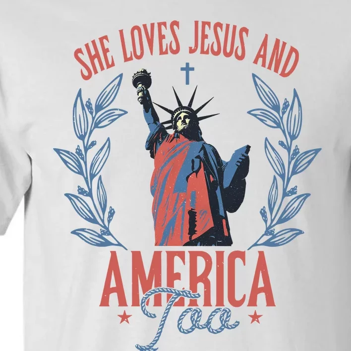 She Loves Jesus And America Too Statue Of Liberty 4th Of July Tall T-Shirt