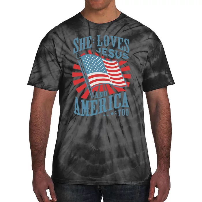 She Loves Jesus And America Too Fourth Of July Tie-Dye T-Shirt