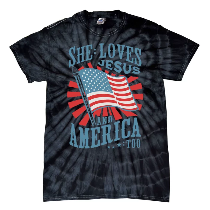 She Loves Jesus And America Too Fourth Of July Tie-Dye T-Shirt