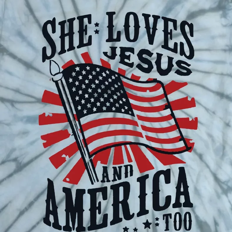 She Loves Jesus And America Too Tie-Dye T-Shirt