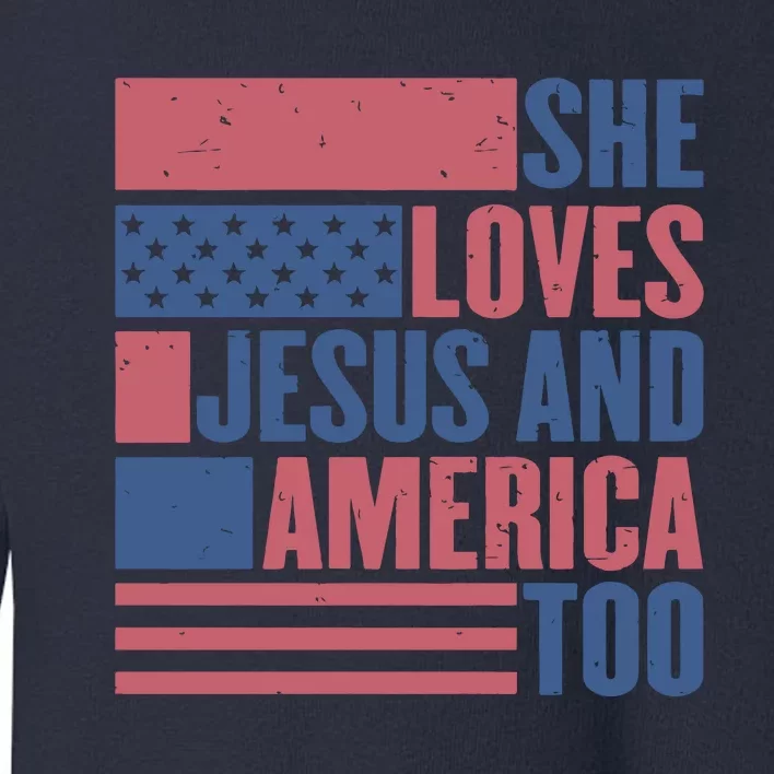 She Loves Jesus And America Too Happy 4th Of July Toddler Sweatshirt