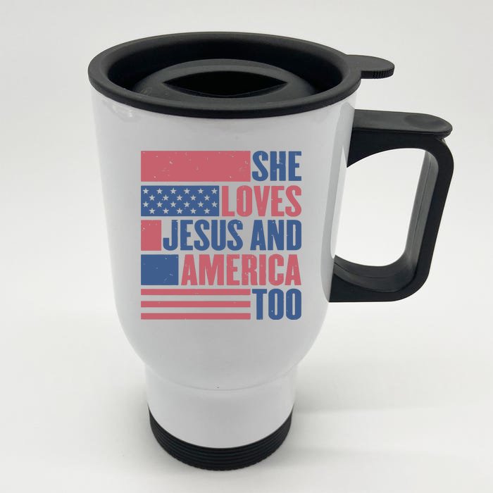 She Loves Jesus And America Too Happy 4th Of July Front & Back Stainless Steel Travel Mug