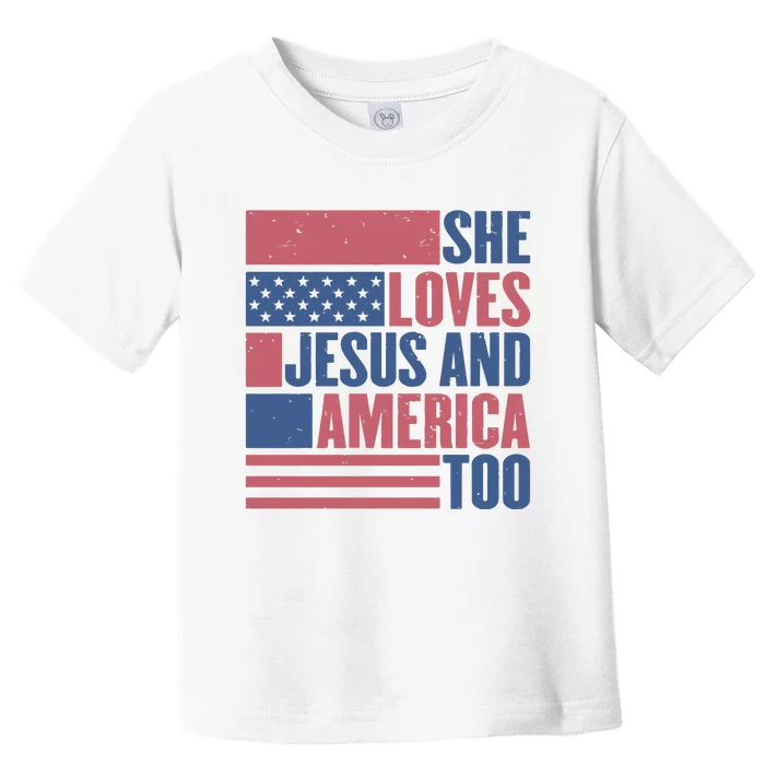 She Loves Jesus And America Too Happy 4th Of July Toddler T-Shirt