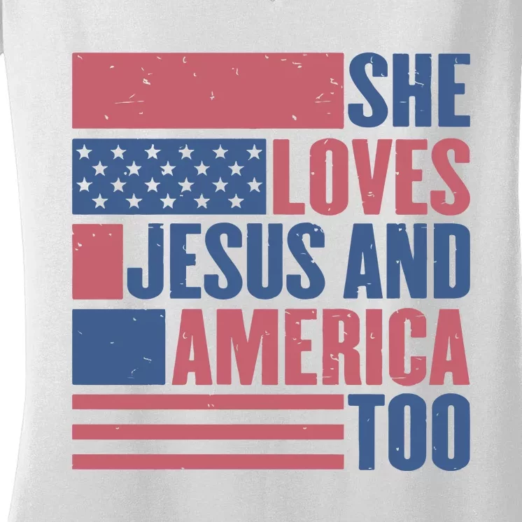 She Loves Jesus And America Too Happy 4th Of July Women's V-Neck T-Shirt